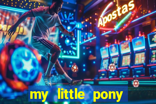 my little pony jogos de vestir